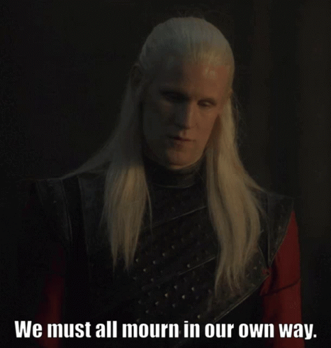 We Must All Mourn In Our Own Way Daemon Targaryen GIF - We Must All Mourn In Our Own Way Daemon Targaryen Matt Smith GIFs
