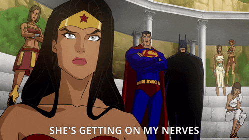 a cartoon of superman wonder woman and batman with the words she 's getting on my nerves below them