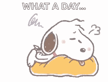 a cartoon of snoopy laying on a pillow with the words `` what a day . ''