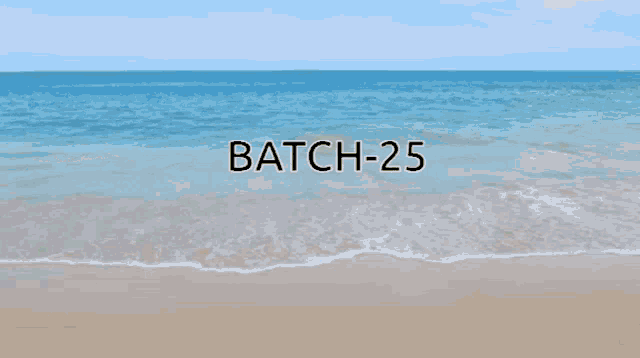 a picture of a beach with the words batch-25 on it