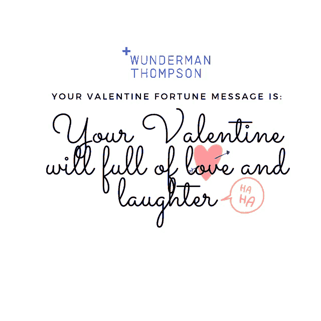 a valentine fortune message from wunderman thompson says your valentine will full of love and laughter