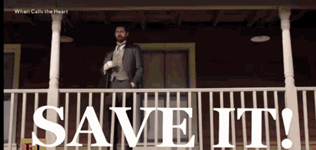 a man standing on a porch with the words " save it " written on it