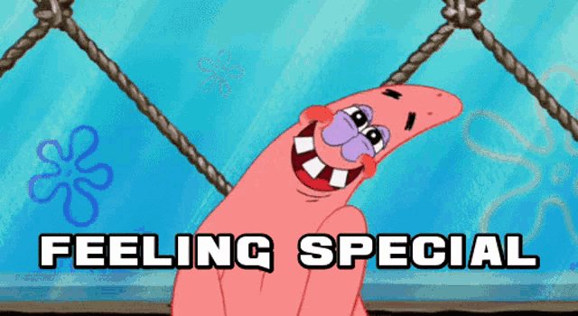 a cartoon of patrick from spongebob squarepants with the words feeling special below him