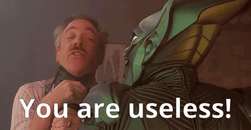 a picture of a man and a green goblin with the words you are useless below them