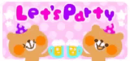 two teddy bears are holding cups of beer and the words let 's party are written on a pink background .