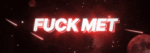 a red background with the words fuck met in white