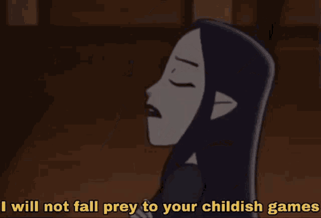 a cartoon of a woman making a face with the words " i will not fall prey to your childish games "