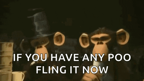 two monkeys are sitting at a table with the words if you have any poo fling it now written on the screen