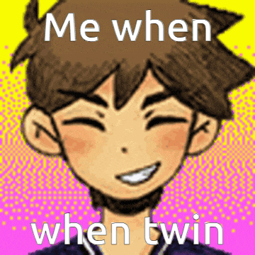 a picture of a boy with the words `` me when when twin '' on it
