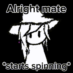 a black and white drawing of a person with the words alright mate starts spinning