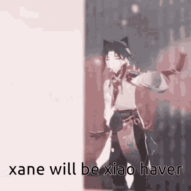 a picture of a man with a cat ear and the words " xane will be xiao haver "