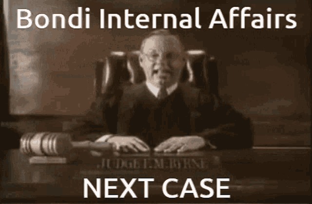 a judge sitting at a desk with the words bondi internal affairs next case written below him