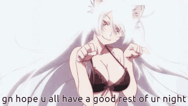 a picture of a cat girl with the words gn hope u all have a good rest of ur night below her