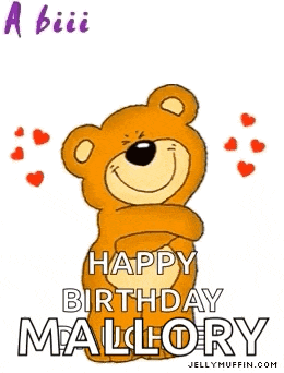 a teddy bear is holding out its arms and says happy birthday mallory