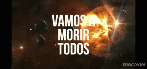 Vamos A Morir Todos We Are All Going To Die GIF - Vamos A Morir Todos We Are All Going To Die Earth Explode GIFs