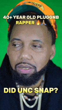 a man with a beard wearing a hat with the words 40+ year old pluggne rapper did unc snap