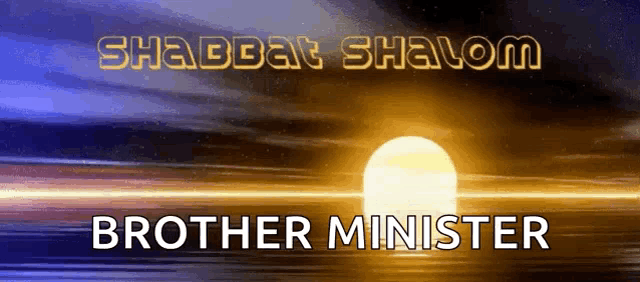 a sunset with the words shabbat shalom brother minister below it