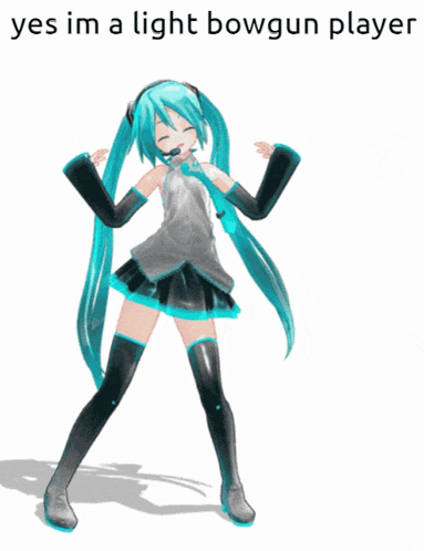 a picture of hatsune miku with the words yes im a light bowgun player below her