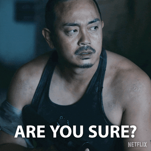 a man in a tank top is asking if he is sure