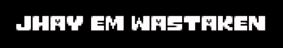 a black background with the words jhay em wastaken on it