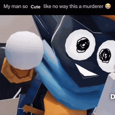 a picture of a cartoon character with the caption my man so cute like no way this a murderer on the bottom