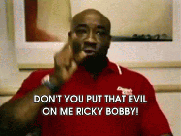 Don'T You Put That Evil On Me Ricky Bobby! GIF - Ricky Bobby Michael Clark Duncan GIFs
