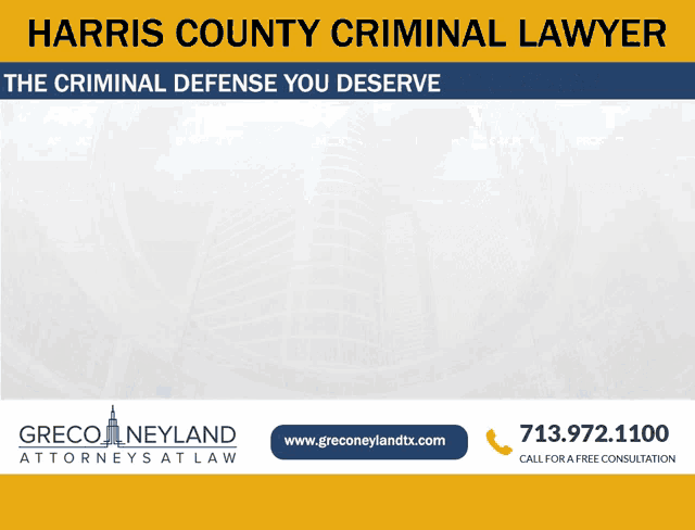 a flyer for harris county criminal lawyer grego neyland attorneys at law