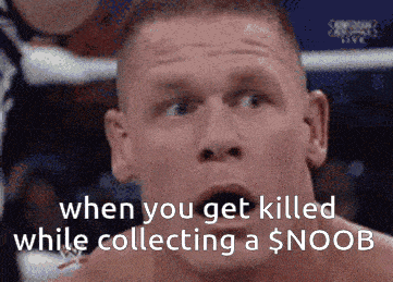 a man with a surprised look on his face says when you get killed while collecting a noob