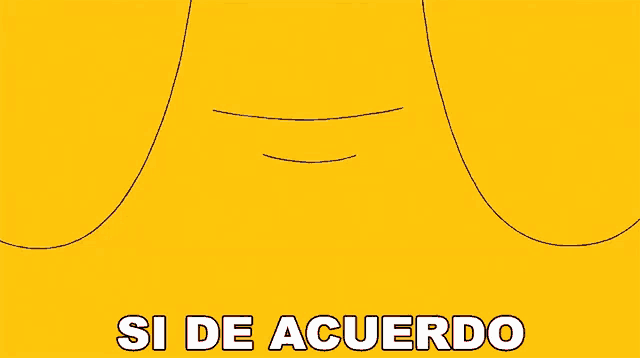 a yellow background with a cartoon mouth and the words si de acuerdo in white letters