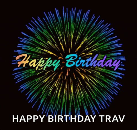 a colorful fireworks display with the words happy birthday trav on the bottom