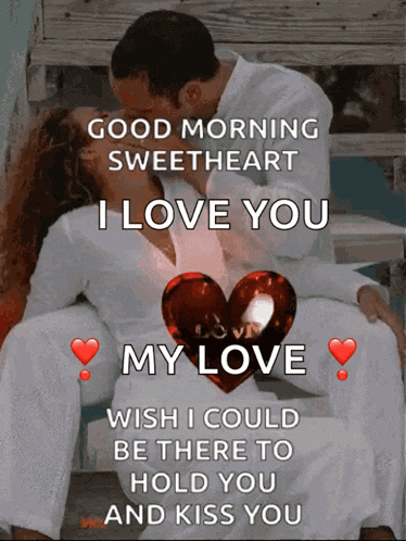 a picture of a man and woman kissing with the words " good morning sweetheart i love you "
