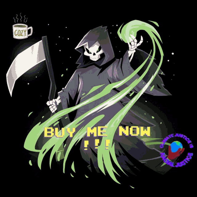 a grim reaper is holding a scythe and a cup of cozy coffee