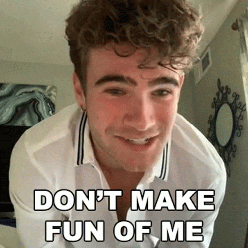 Dont Make Fun Of Me Devin Hayes GIF - Dont Make Fun Of Me Devin Hayes Cameo GIFs