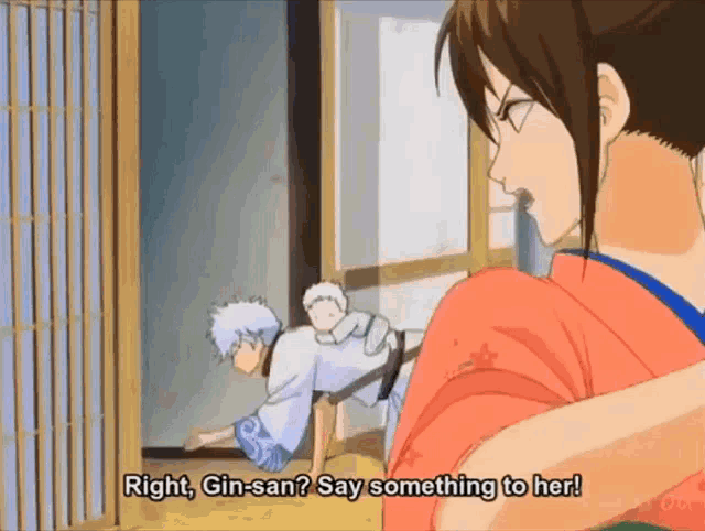 a cartoon of a woman saying " right gin-san ? say something to her "