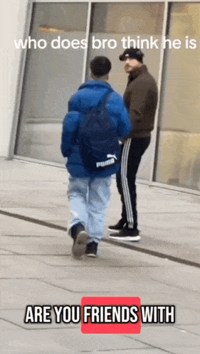 two men walking down a sidewalk with the caption " are you friends with "