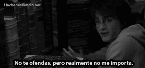 a black and white photo of harry potter with the words " no te ofendas pero realmente no me importa " below him
