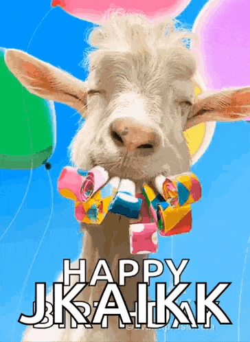 a picture of a goat with balloons in its mouth and the words happy jkaikk