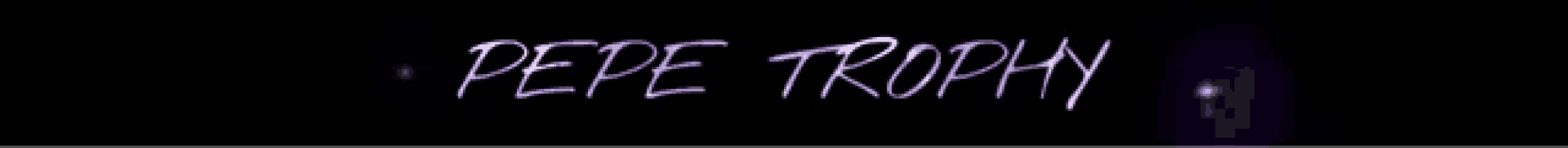 the word pepe trophy is written in purple on a dark background