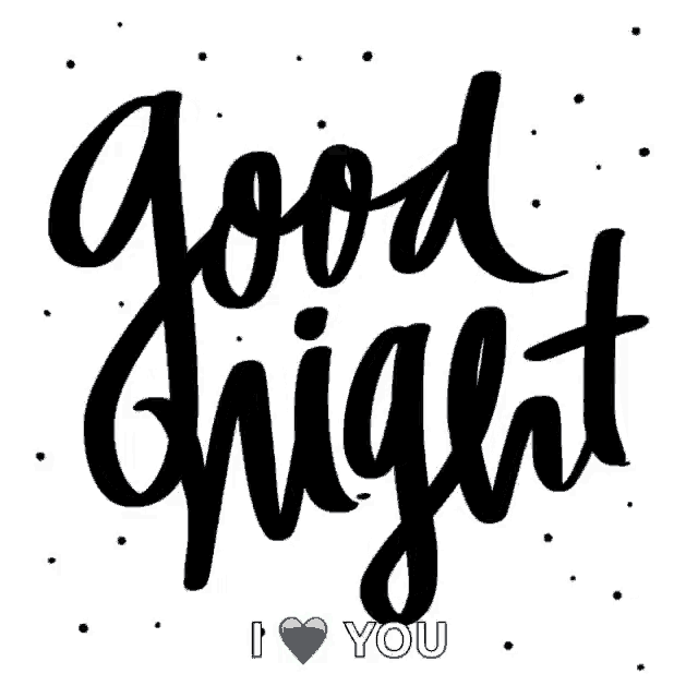 a black and white sign that says good night and says i love you