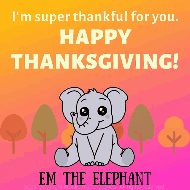 an elephant is sitting in front of trees and says happy thanksgiving