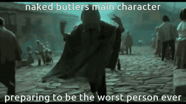 a picture of a naked butlers main character preparing to be the worst person ever