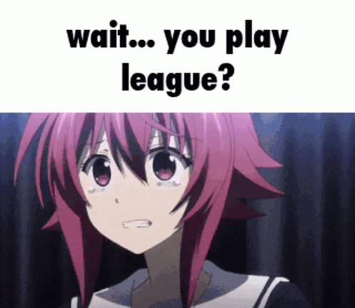 League Of Legends Wait You Play League GIF - League Of Legends Wait You Play League Cringe GIFs