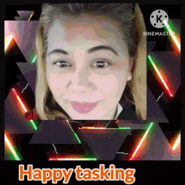 a picture of a woman with the words happy tasking below it