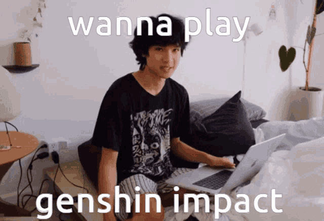 a young man is sitting on a bed with a laptop and the words " wanna play genshin impact " above him