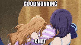 a picture of two anime girls with the words goodmonring chat on the bottom