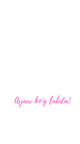 a picture of a woman with the words " ayau ko 'g labala " on the bottom right