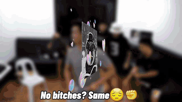 a group of people are gathered in a room with the words " no bitches same " written on the bottom