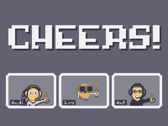 a pixel art illustration with the words cheers written on it