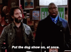Brooklyn99 Put The Dog Show On At Once GIF - Brooklyn99 Put The Dog Show On At Once GIFs