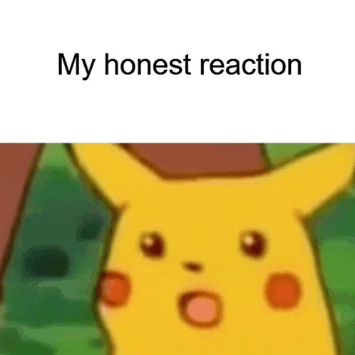 a picture of a pikachu with the words " my honest reaction " on the bottom